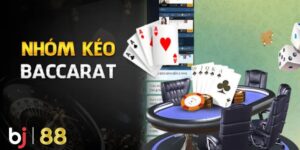 Cách Thức Hoạt Động Của Nhóm Kéo Baccarat BJ88